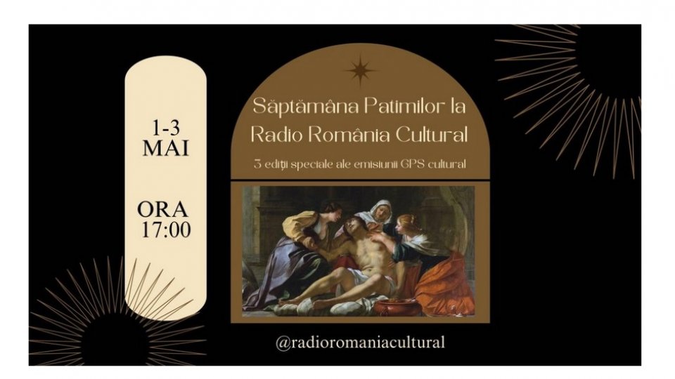 Săptămâna Patimilor, dedicată mântuirii prin suferință la Radio România Cultural